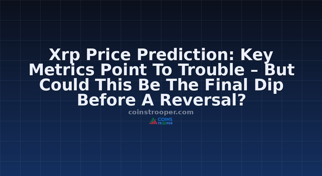 Xrp Price Prediction: Key Metrics Point To Trouble – But Could This Be The Final Dip Before A Reversal? 