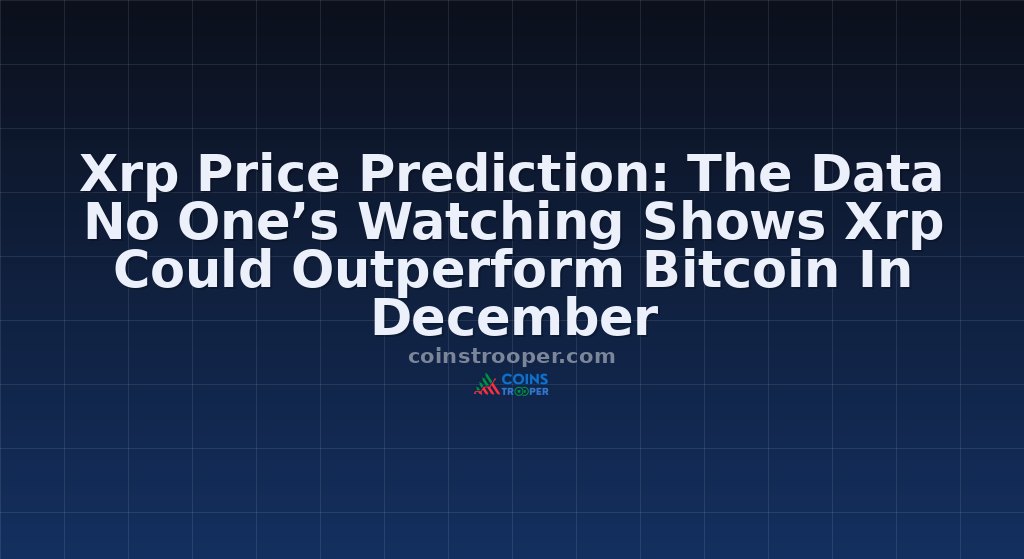 Xrp Price Prediction: The Data No One’s Watching Shows Xrp Could Outperform Bitcoin In December