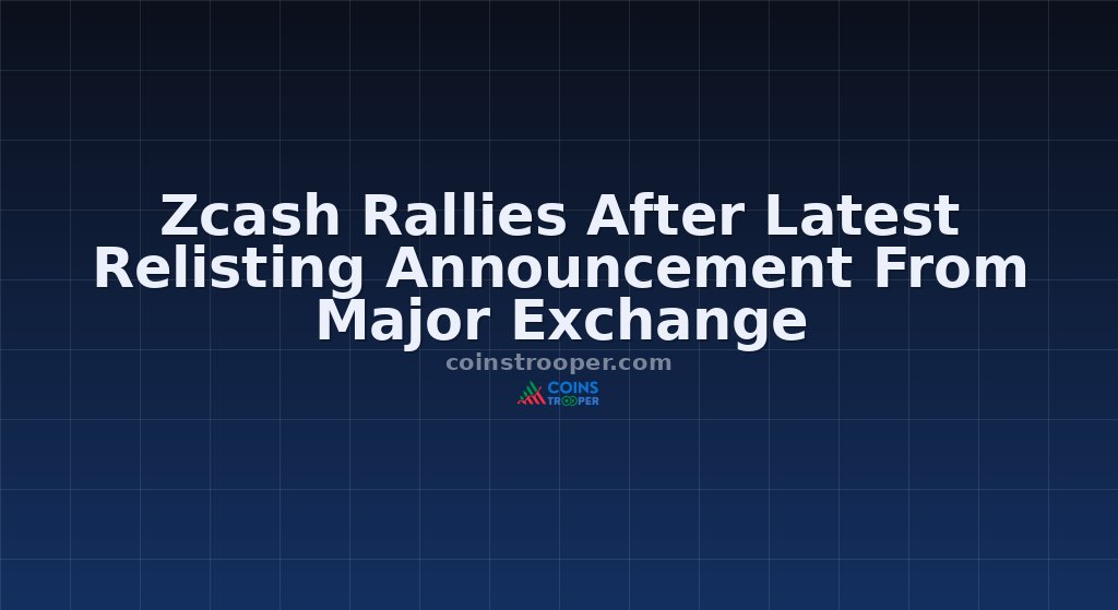 Zcash Rallies After Latest Relisting Announcement From Major Exchange