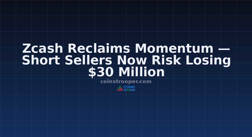 Zcash Reclaims Momentum — Short Sellers Now Risk Losing $30 Million