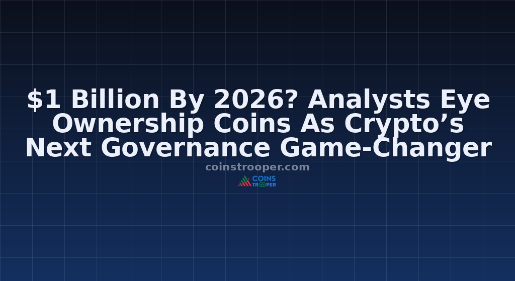 $1 Billion By 2026? Analysts Eye Ownership Coins As Crypto’s Next Governance Game-Changer