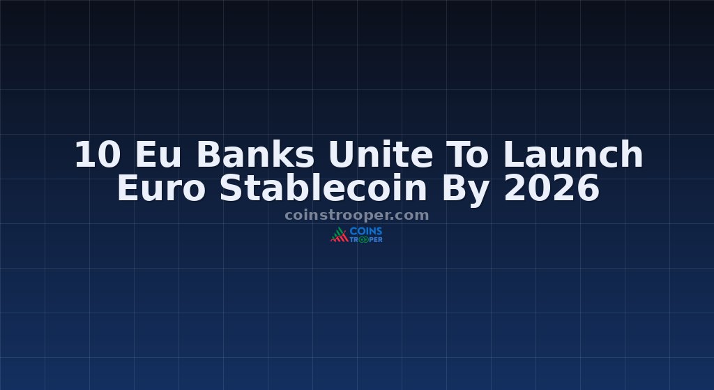 10 Eu Banks Unite To Launch Euro Stablecoin By 2026