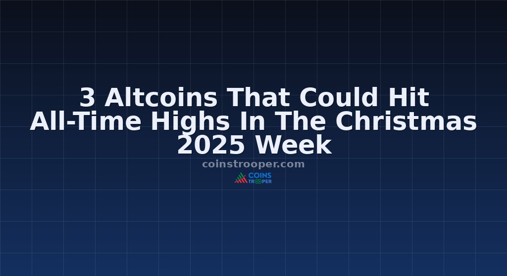 3 Altcoins That Could Hit All-Time Highs In The Christmas 2025 Week