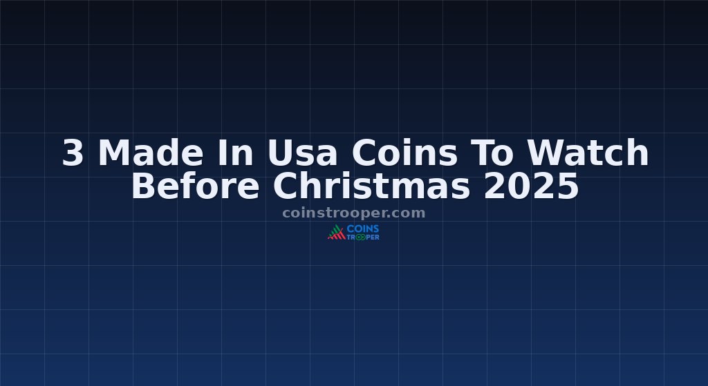 3 Made In Usa Coins To Watch Before Christmas 2025