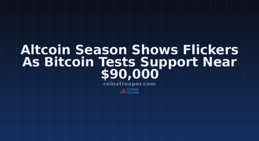 Altcoin Season Shows Flickers As Bitcoin Tests Support Near $90,000