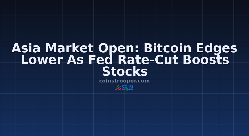 Asia Market Open: Bitcoin Edges Lower As Fed Rate-Cut Boosts Stocks