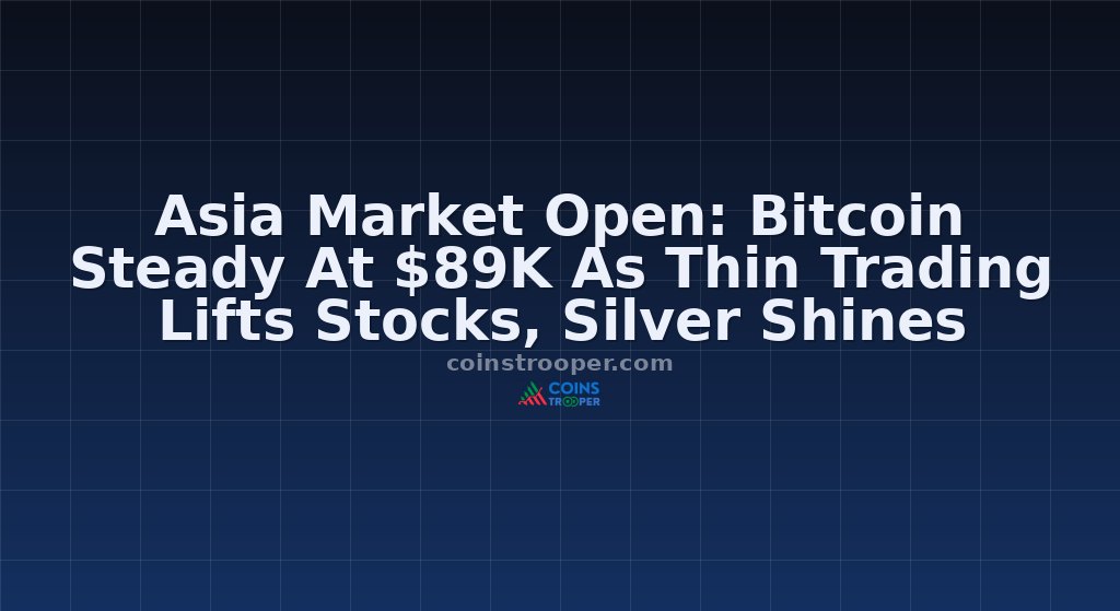 Asia Market Open: Bitcoin Steady At $89K As Thin Trading Lifts Stocks, Silver Shines