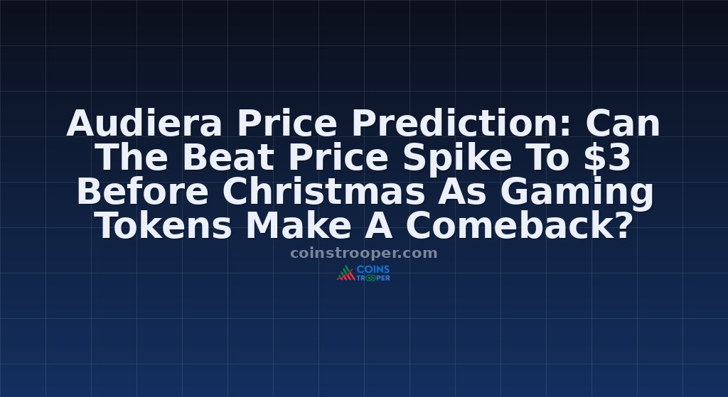 Audiera Price Prediction: Can The Beat Price Spike To $3 Before Christmas As Gaming Tokens Make A Comeback?