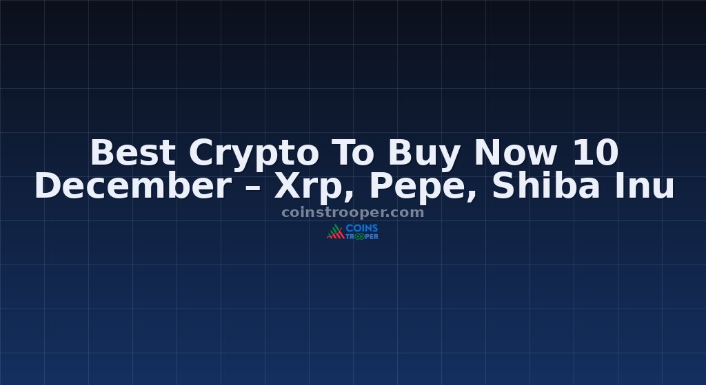 Best Crypto To Buy Now 10 December – Xrp, Pepe, Shiba Inu