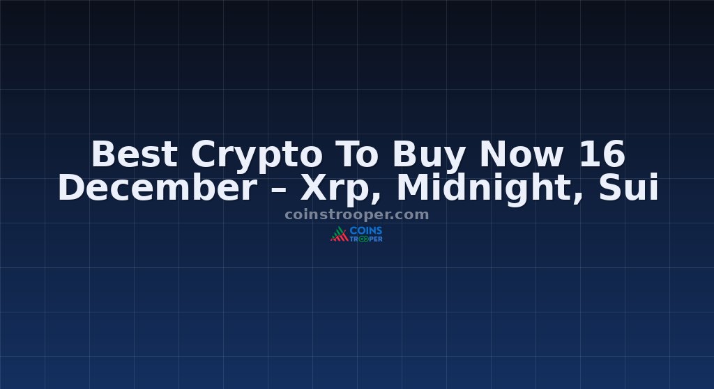 Best Crypto To Buy Now 16 December – Xrp, Midnight, Sui