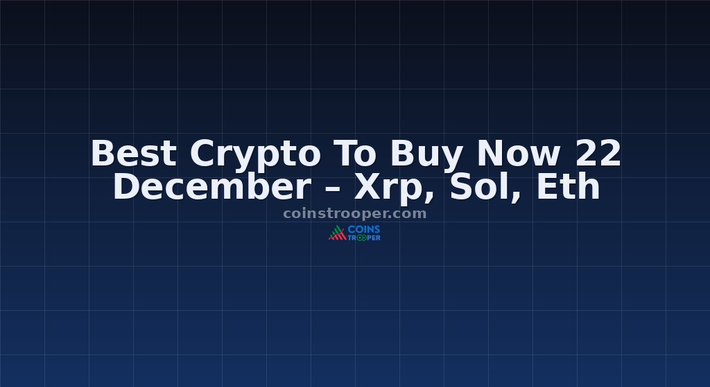 Best Crypto To Buy Now 22 December – Xrp, Sol, Eth