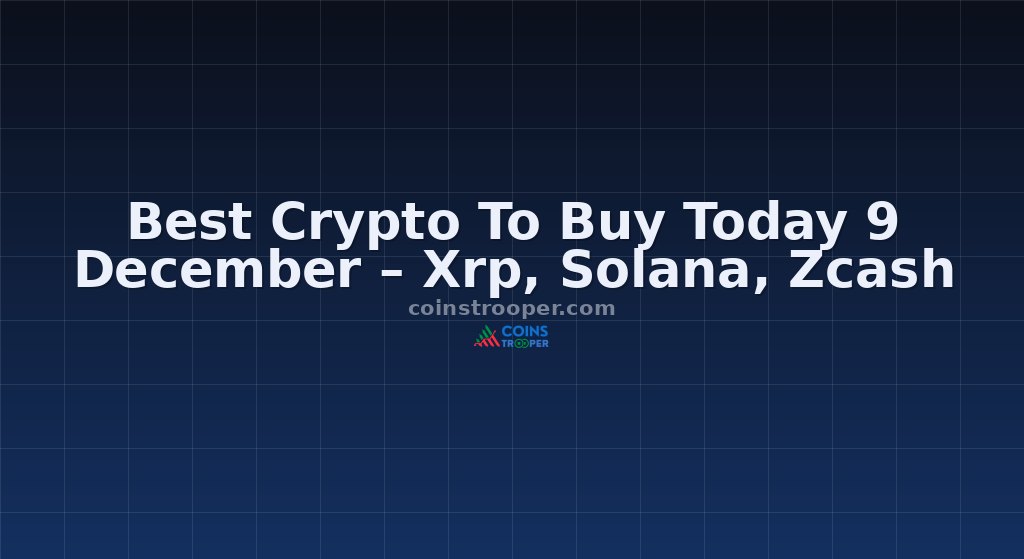 Best Crypto To Buy Today 9 December – Xrp, Solana, Zcash