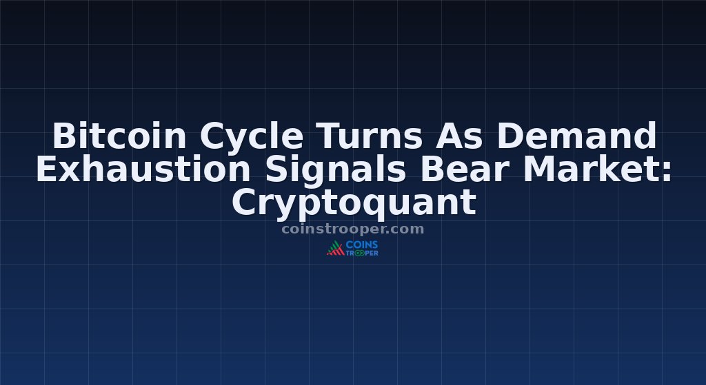 Bitcoin Cycle Turns As Demand Exhaustion Signals Bear Market: Cryptoquant