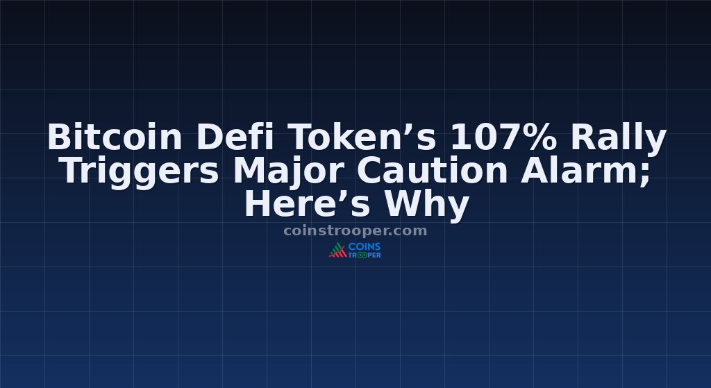 Bitcoin Defi Token’s 107% Rally Triggers Major Caution Alarm; Here’s Why