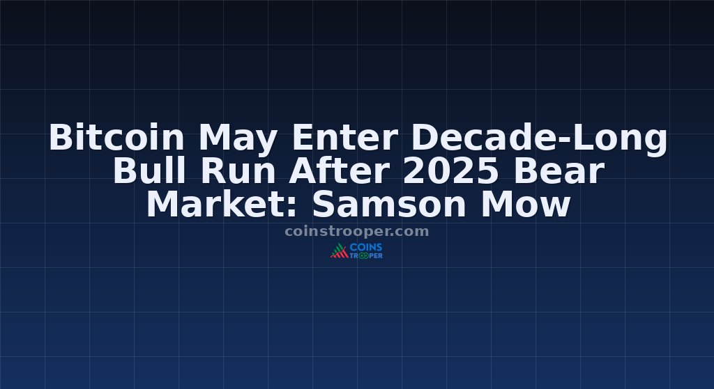 Bitcoin May Enter Decade-Long Bull Run After 2025 Bear Market: Samson Mow