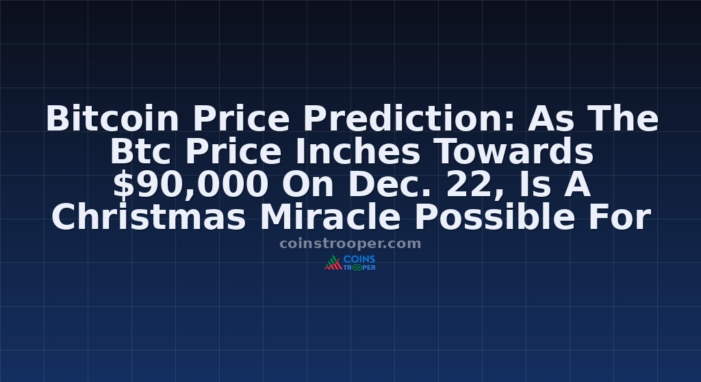Bitcoin Price Prediction: As The Btc Price Inches Towards $90,000 On Dec. 22, Is A Christmas Miracle Possible For Investors?