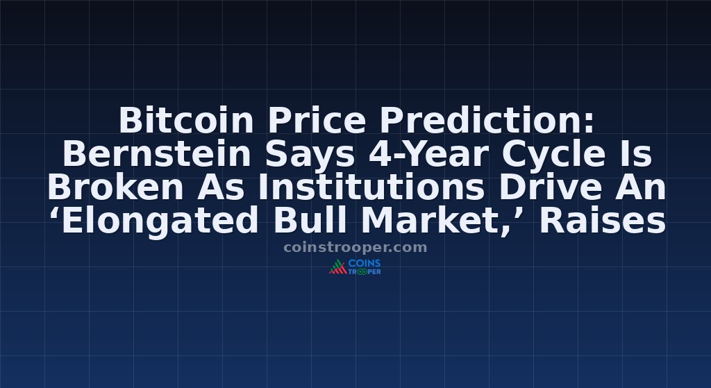 Bitcoin Price Prediction: Bernstein Says 4-Year Cycle Is Broken As Institutions Drive An ‘Elongated Bull Market,’ Raises 2026 Target To $150K