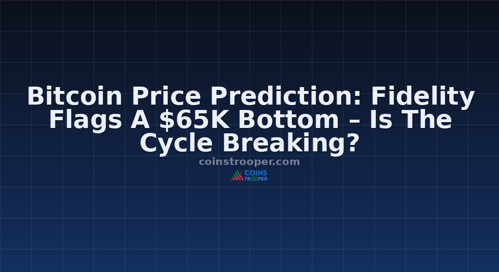 Bitcoin Price Prediction: Fidelity Flags A $65K Bottom – Is The Cycle Breaking?