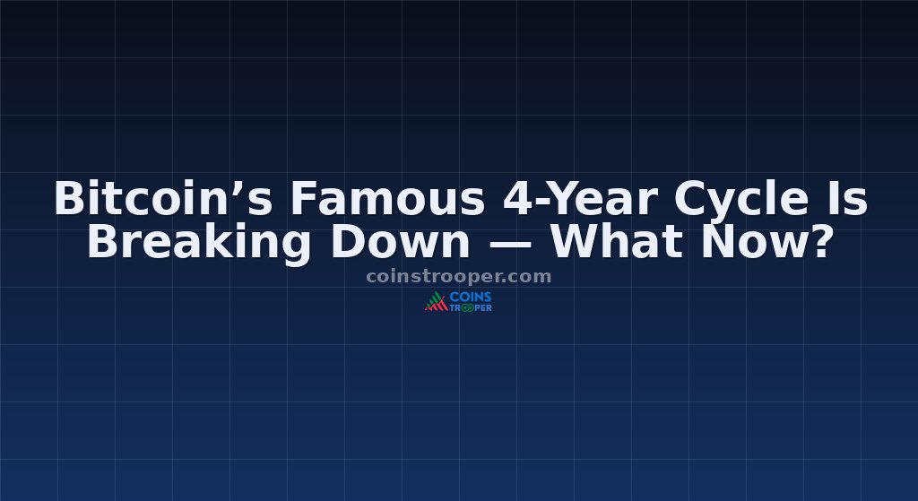 Bitcoin’s Famous 4-Year Cycle Is Breaking Down — What Now?