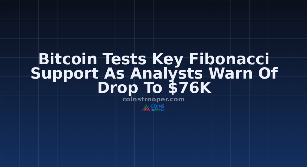 Bitcoin Tests Key Fibonacci Support As Analysts Warn Of Drop To $76K