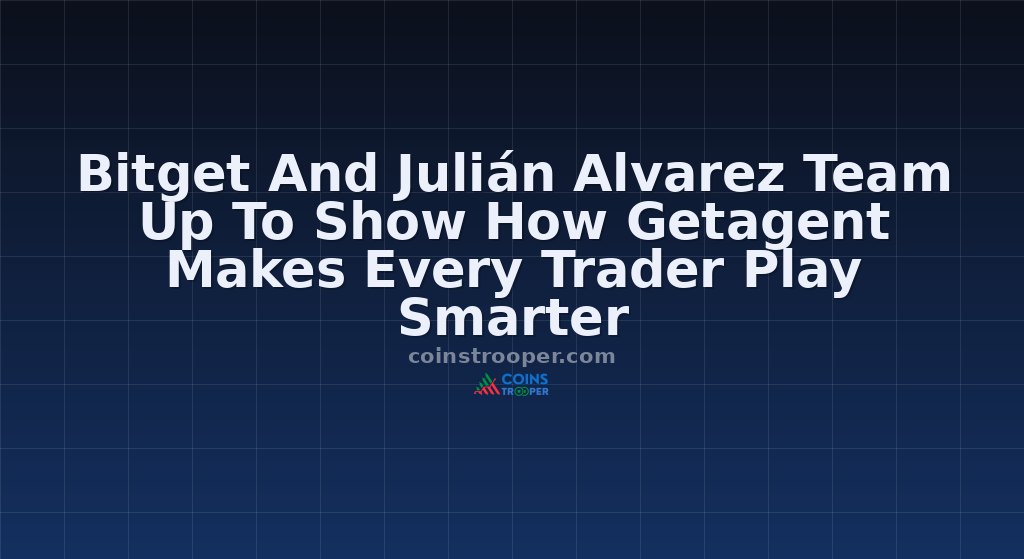 Bitget And Julián Alvarez Team Up To Show How Getagent Makes Every Trader Play Smarter