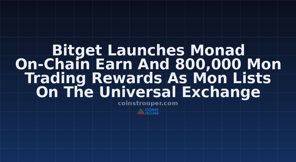 Bitget Launches Monad On-Chain Earn And 800,000 Mon Trading Rewards As Mon Lists On The Universal Exchange