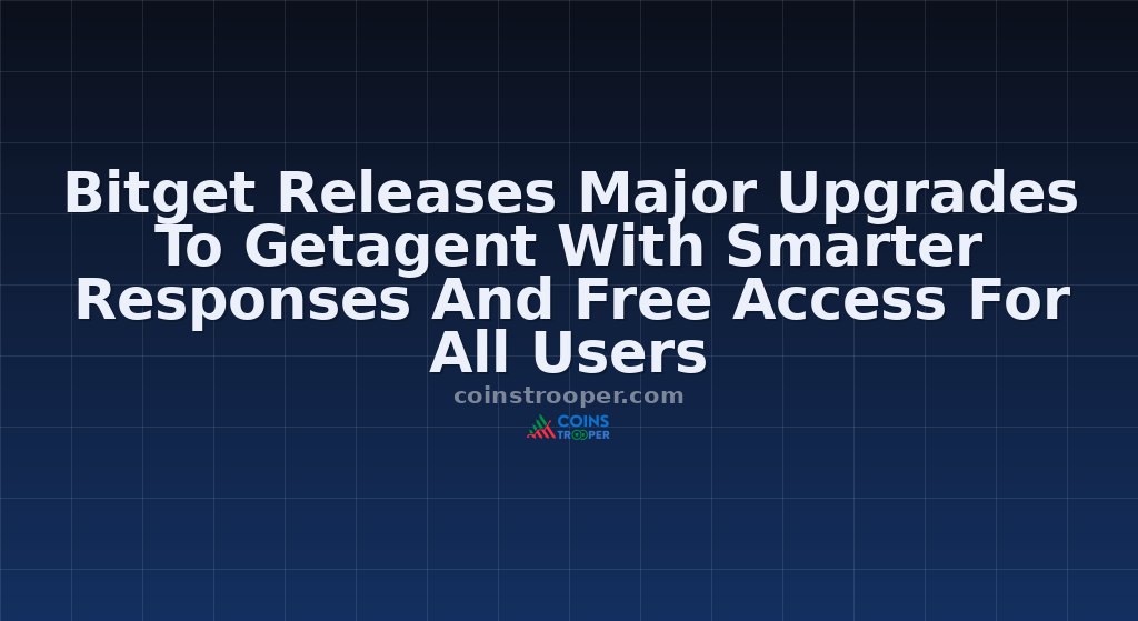 Bitget Releases Major Upgrades To Getagent With Smarter Responses And Free Access For All Users