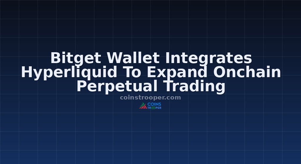 Bitget Wallet Integrates Hyperliquid To Expand Onchain Perpetual Trading