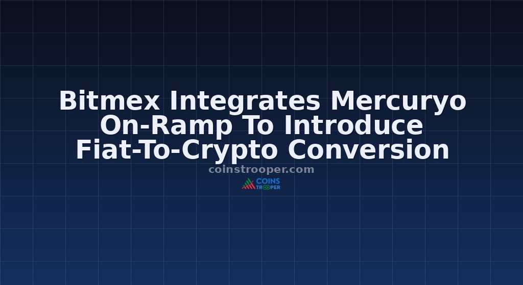 Bitmex Integrates Mercuryo On-Ramp To Introduce Fiat-To-Crypto Conversion