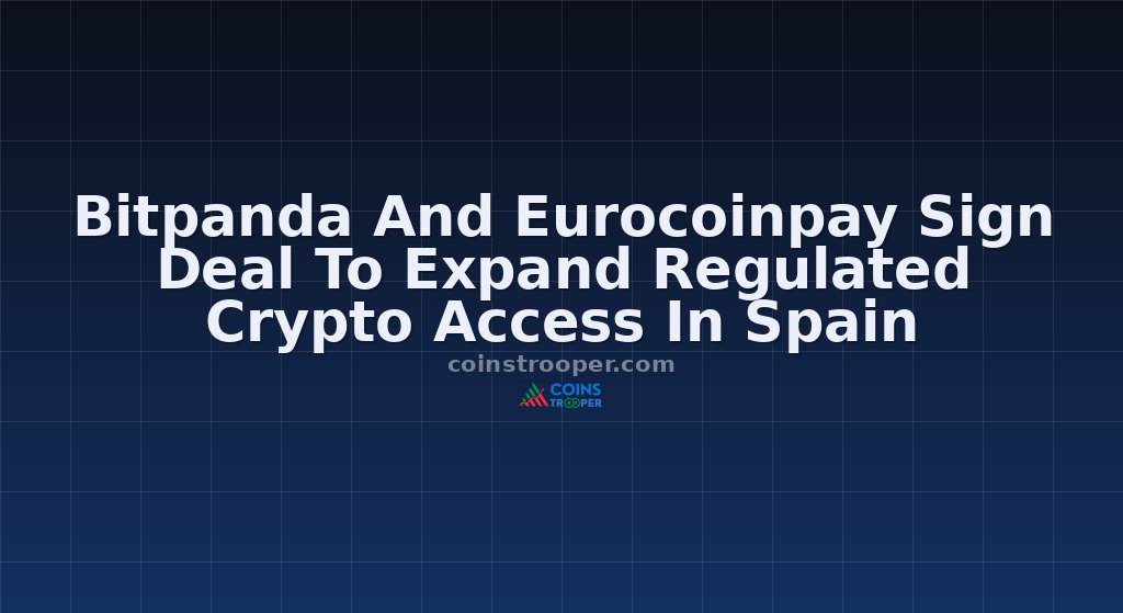 Bitpanda And Eurocoinpay Sign Deal To Expand Regulated Crypto Access In Spain