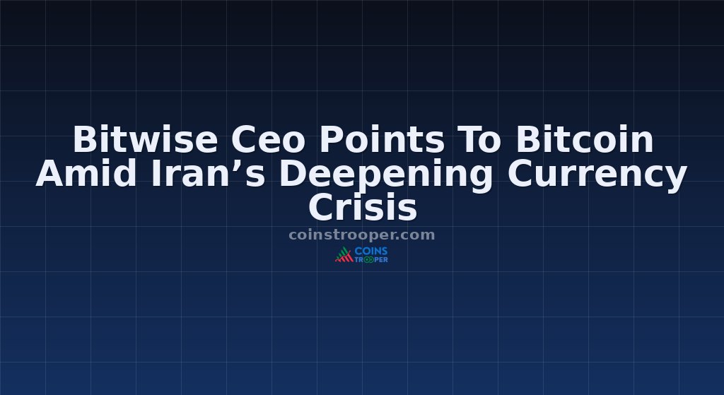 Bitwise Ceo Points To Bitcoin Amid Iran’s Deepening Currency Crisis
