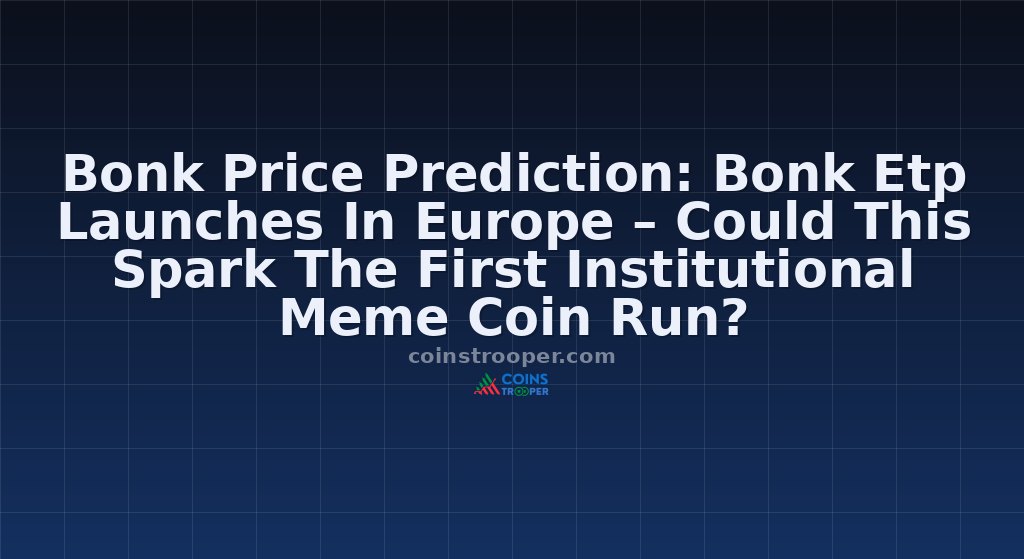 Bonk Price Prediction: Bonk Etp Launches In Europe – Could This Spark The First Institutional Meme Coin Run?