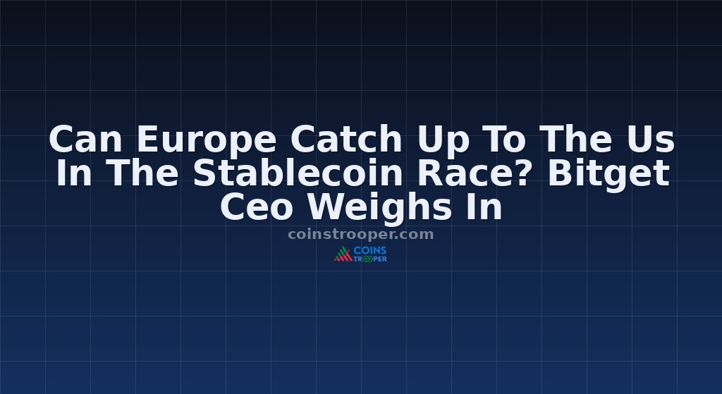 Can Europe Catch Up To The Us In The Stablecoin Race? Bitget Ceo Weighs In