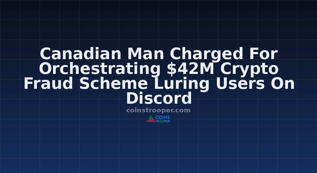 Canadian Man Charged For Orchestrating $42M Crypto Fraud Scheme Luring Users On Discord