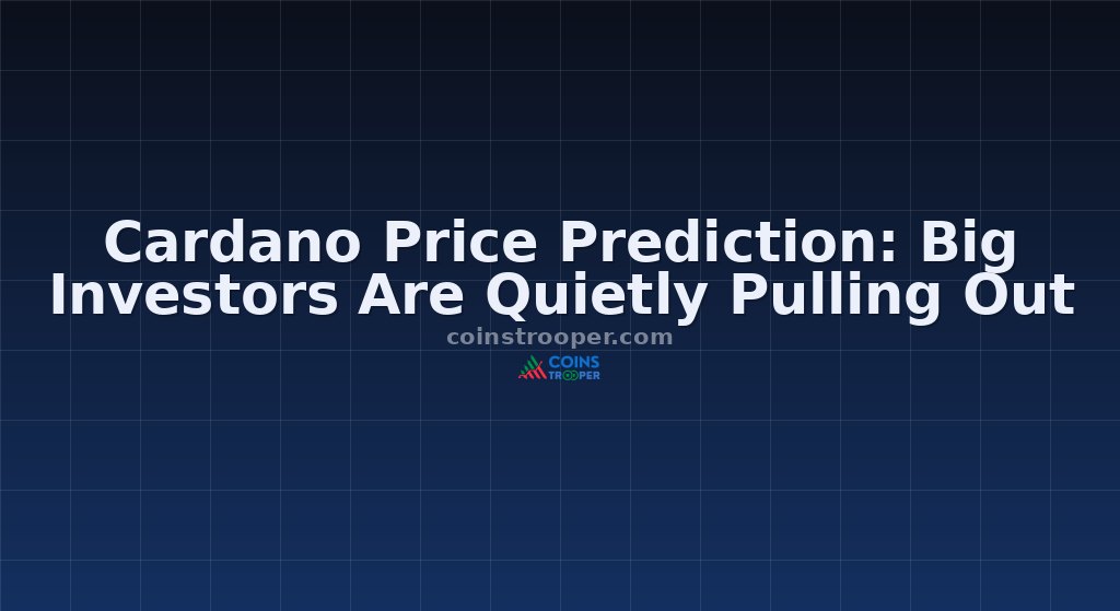 Cardano Price Prediction: Big Investors Are Quietly Pulling Out