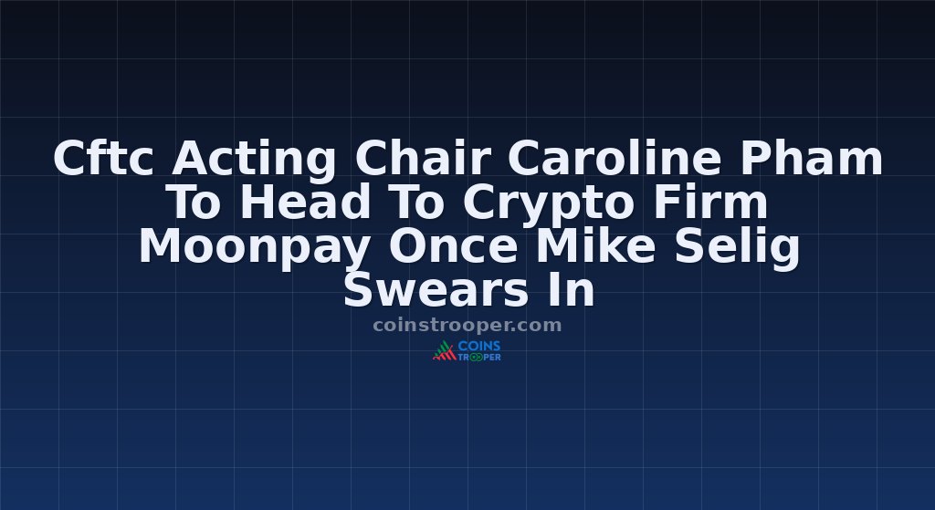 Cftc Acting Chair Caroline Pham To Head To Crypto Firm Moonpay Once Mike Selig Swears In