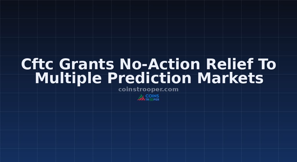 Cftc Grants No-Action Relief To Multiple Prediction Markets
