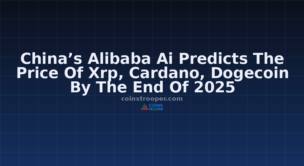 China’s Alibaba Ai Predicts The Price Of Xrp, Cardano, Dogecoin By The End Of 2025