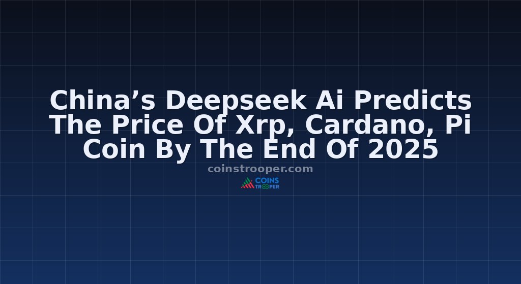 China’s Deepseek Ai Predicts The Price Of Xrp, Cardano, Pi Coin By The End Of 2025