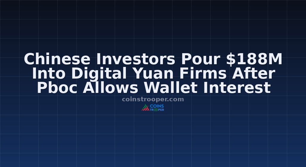 Chinese Investors Pour $188M Into Digital Yuan Firms After Pboc Allows Wallet Interest