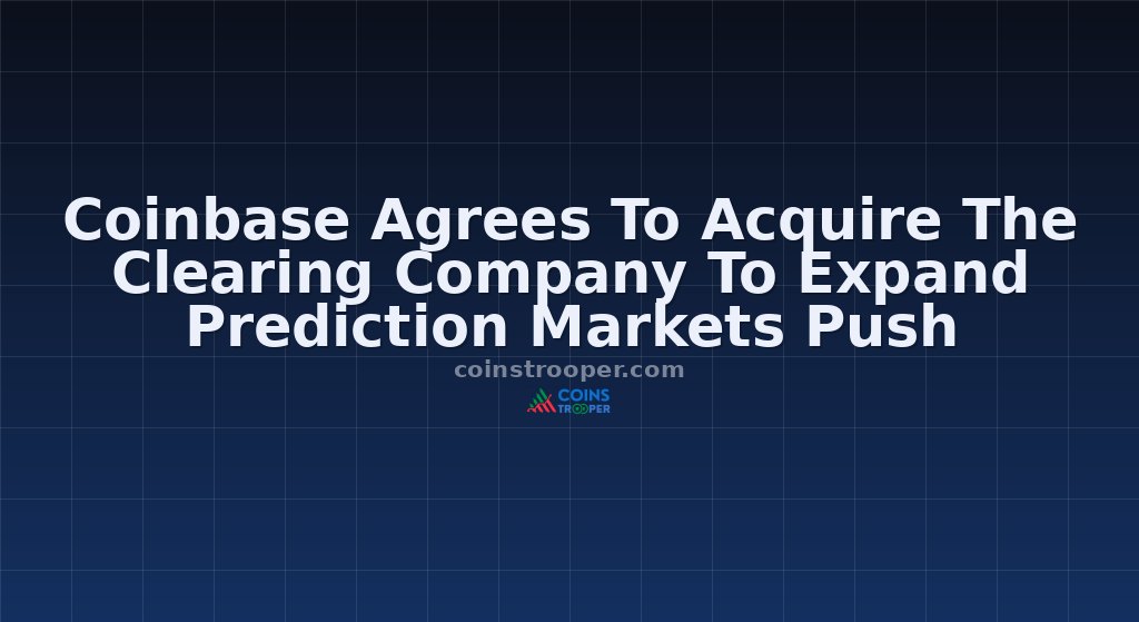 Coinbase Agrees To Acquire The Clearing Company To Expand Prediction Markets Push