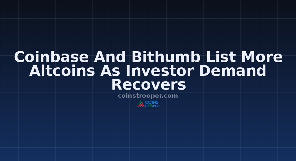 Coinbase And Bithumb List More Altcoins As Investor Demand Recovers
