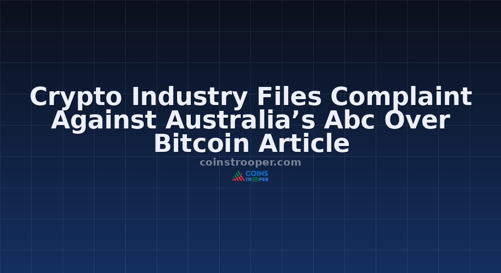 Crypto Industry Files Complaint Against Australia’s Abc Over Bitcoin Article