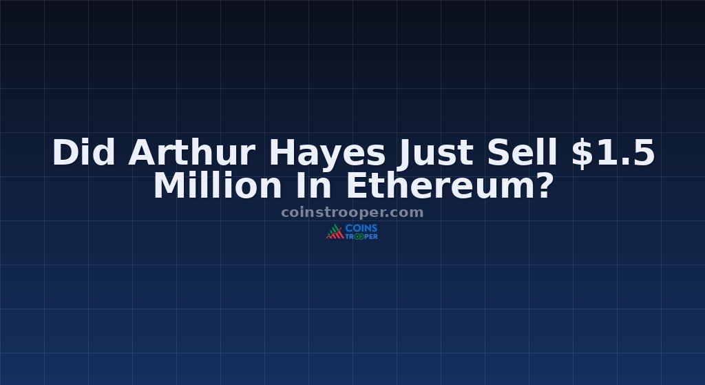 Did Arthur Hayes Just Sell $1.5 Million In Ethereum?