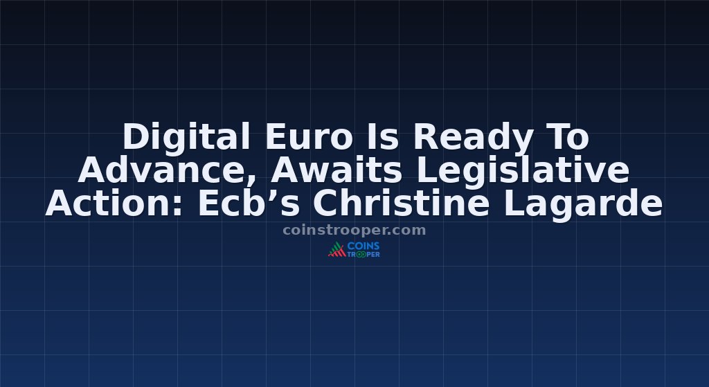 Digital Euro Is Ready To Advance, Awaits Legislative Action: Ecb’s Christine Lagarde