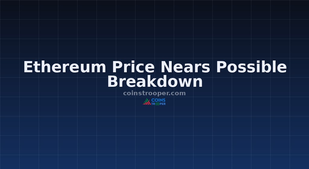Ethereum Price Nears Possible Breakdown
