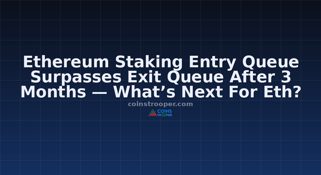 Ethereum Staking Entry Queue Surpasses Exit Queue After 3 Months — What’s Next For Eth?