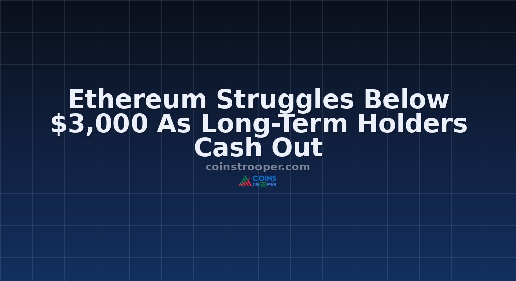 Ethereum Struggles Below $3,000 As Long-Term Holders Cash Out