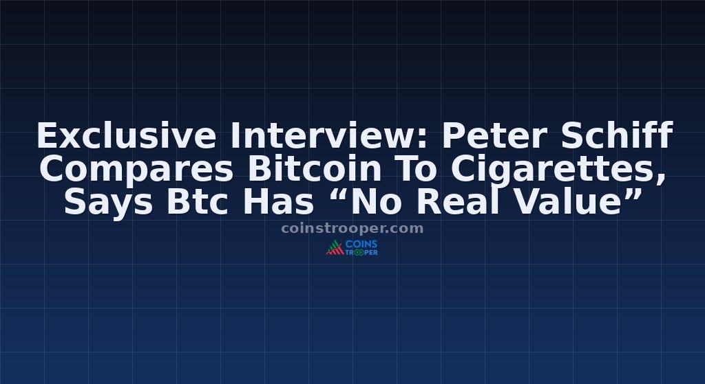 Exclusive Interview: Peter Schiff Compares Bitcoin To Cigarettes, Says Btc Has “No Real Value”