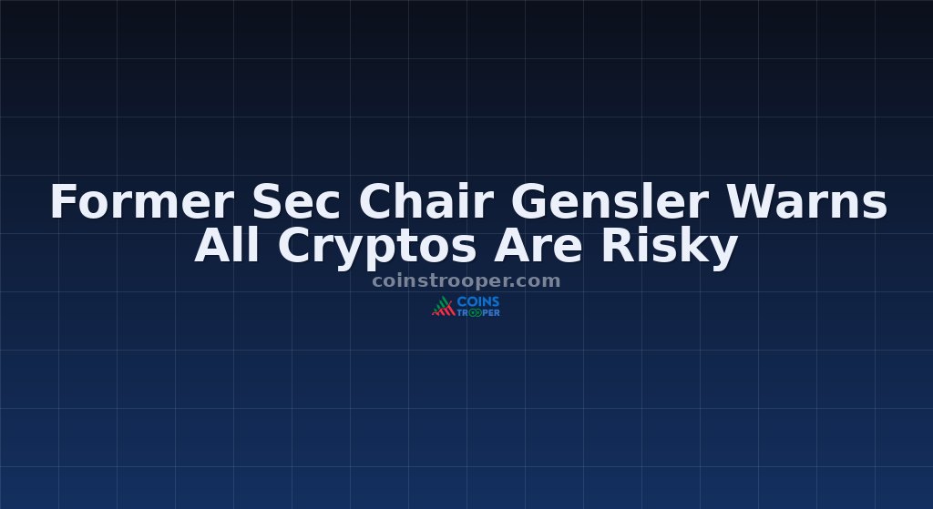 Former Sec Chair Gensler Warns All Cryptos Are Risky
